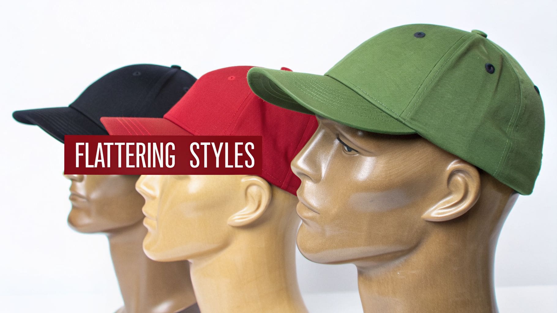 Three mannequins display black, red, and green baseball caps, with 'FLATTERING STYLES' text.